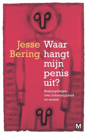 Waar hangt mijn penis uit? Bespiegelingen over lichamelijkheid en erotiek