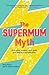 The Supermum Myth: Become a...
