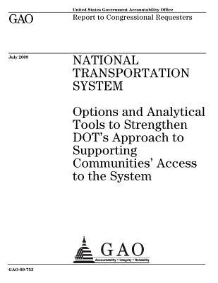 National Transportation System: Options and Analytical Tools to Strengthen Dot's Approach to Supporting Communities' Access to the System: Report to Congressional Requesters.