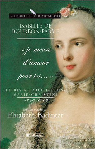 JE MEURS D AMOUR POUR TOI LETTRES A L ARCHIDUCHESSE MARIE-CHRISTINE (Paperback)