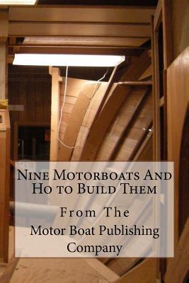 Nine Motorboats and Ho to Build Them