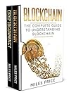 Blockchain: 2 Books In 1 Bargain: The Complete Guide to Understanding Blockchain Technology & Bitcoin Financial History and the Future of Blockchain Technology