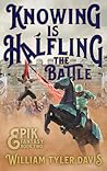 Knowing is Halfling the Battle (Epik Fantasy, #2) Knowing is Halfling the Battle (Epik Fantasy, #2)