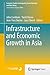 Infrastructure and Economic Growth in Asia (Economic Studies in Inequality, Social Exclusion and Well-Being)