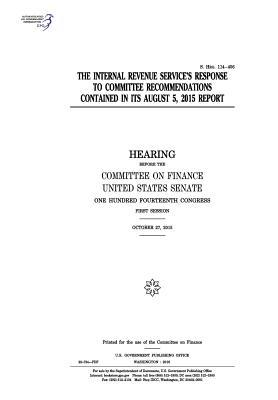 The Internal Revenue Service's Response to Committee Recommendations Contained in Its August 5, 2015 Report