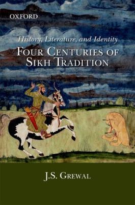 History, Literature, And Identity;: Four Centuries of Sikh Tradition