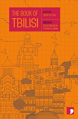 The Book of Tbilisi: A City in Short Fiction (Kindle Edition)
