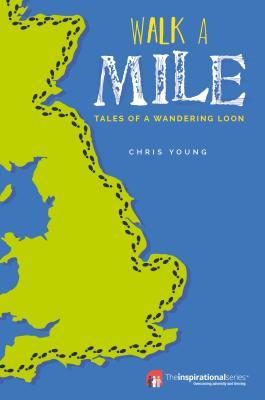 Walk a Mile: Tales of a Wandering Loon (Inspirational Series)