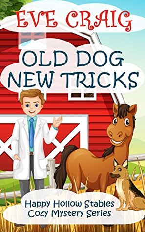 Old Dog New Tricks (Happy Hollow Stables Cozy Mystery Series #3)