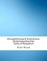 Straightforward Statistics: Understanding the Tools of Research