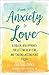 From Anxiety to Love: A Rad...