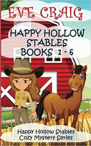Happy Hollow Stables Cozy Mystery Series Books 1-6 (Happy Hollow Stables Cozy Mystery Series #1-6)