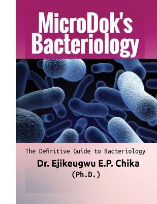Microdok's Bacteriology: The Definitive Guide to Bacteriology