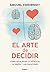 El arte de decidir: Cómo eq...