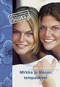 Mirkka ja Masan tempaukset