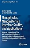 Nanophysics, Nanomaterials, Interface Studies, and Applications: Selected Proceedings of the 4th International Conference Nanotechnology and ... (Springer Proceedings in Physics, 195)