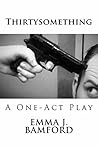 Thirtysomething: A One-Act Play