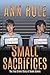 Small Sacrifices by Ann Rule