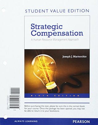 Strategic Compensation: A Human Resource Management Approach, Student Value Edition Plus MyLab Management with Pearson eText -- Access Card Package (9th Edition)