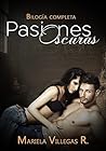 Bilogía Pasiones Oscuras by Mariela Villegas R.