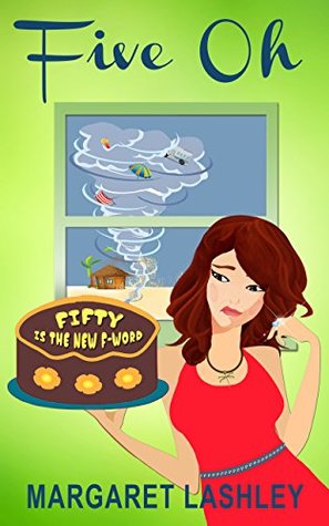 Five Oh: Fifty is the New F-Word (Val Fremden Mysteries, #5)