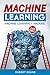 Machine Learning: This Book...