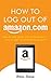 How to Log Out of Amazon.com by Hans Sharp