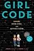 Girl Code: Gaming, Going Viral, and Getting It Done