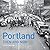 Portland Then and Now 2018 ...
