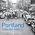 Portland Then and Now 2018 Calendar by Time Factory