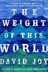 The Weight of this World by David    Joy