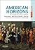 American Horizons: U.S. History in a Global Context, Volume I