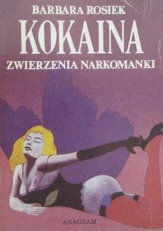 Kokaina. Zwierzenia Narkomanki
