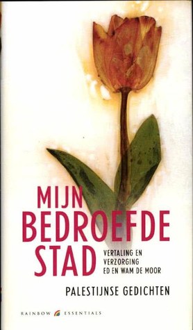 Mijn bedroefde stad. Palestijnse gedichten (Hardcover)