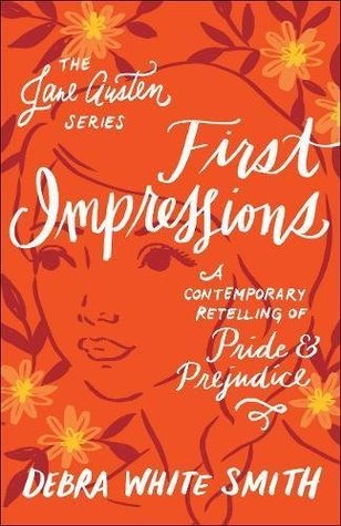 First Impressions: A Contemporary Retelling of Pride and Prejudice (Jane Austen #1)