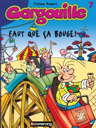 Faut que ça bouge! (Gargouille, #7)