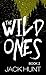 The Wild Ones by Jack Hunt