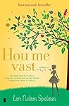 Hou me vast by Lori Nelson Spielman