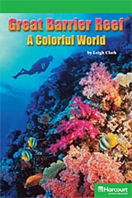 Great Barrier Reef: A Colorful World (Storytown: Readers Teacher's Guide Above-Level )