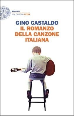 Il romanzo della canzone italiana. Storie, aneddoti e personaggi della canzone moderna (1958-2000)