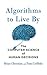 Algorithms to Live By: The Computer Science of Human Decisions