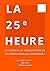 La 25e Heure: Les Secrets d...