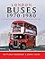 London Buses, 1970–1980 by Matthew Wharmby