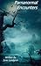 Paranormal Encounters