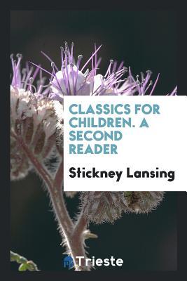 Classics for Children. A Second Reader