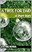 A Tree for Dad: A Short Story