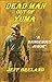 Dead Man Out of Yuma: Book ...
