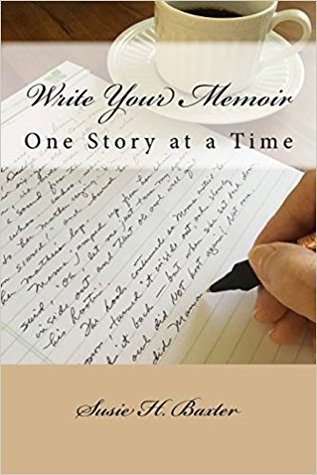 Write Your Memoir: One Story at a Time (Paperback)