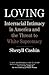 Loving: Interracial Intimacy in America and the Threat to White Supremacy