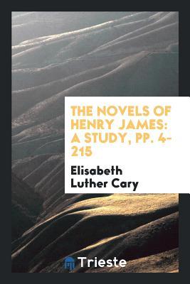 The Novels of Henry James: A Study, pp. 4-215